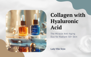 Read more about the article Collagen with Hyaluronic Acid: The Miracle Anti-Aging Duo for Radiant 50+ Skin