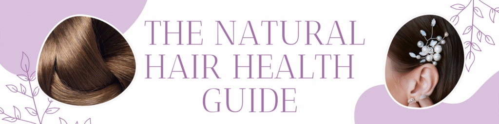 THE NATURAL HAIR HEALTH GUIDE