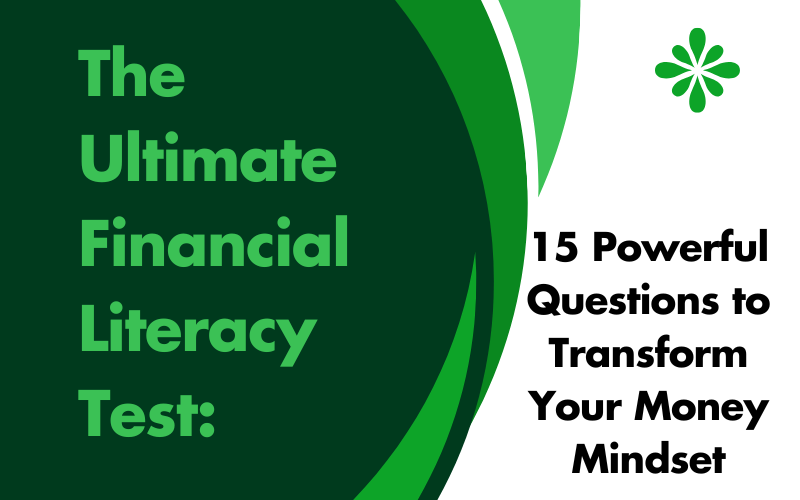 Read more about the article The Ultimate Financial Literacy Test: 15 Powerful Questions to Transform Your Money Mindset