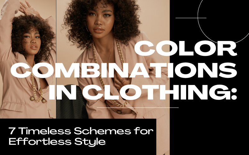 Read more about the article Color Combinations in Clothing: 7 Timeless Schemes for Effortless Style