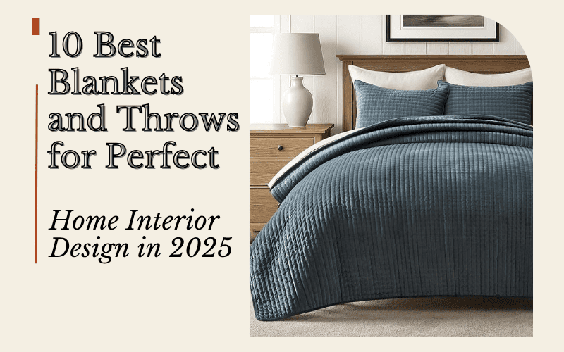 Read more about the article 10 Best Blankets and Throws for Perfect Home Interior Design in 2025