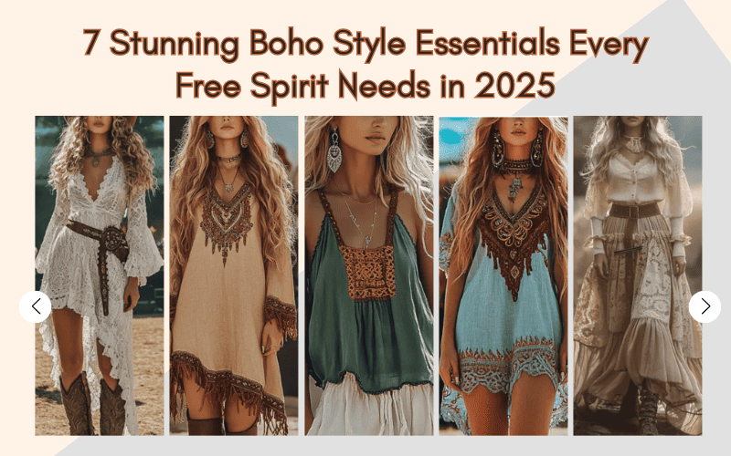 Read more about the article 7 Stunning Boho Style Essentials Every Free Spirit Needs in 2025