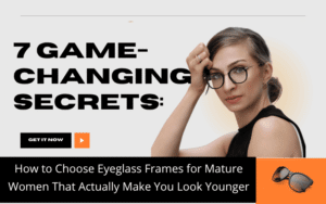 Read more about the article 7 Proven Secrets: How to Choose Eyeglass Frames for Mature Women That Transform Your Look Instantly