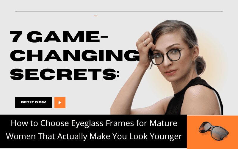 Read more about the article 7 Proven Secrets: How to Choose Eyeglass Frames for Mature Women That Transform Your Look Instantly