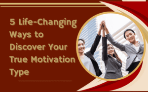 Read more about the article 5 Life-Changing Ways to Discover Your True Motivation Type: The Ultimate Guide to Understanding What Really Drives You