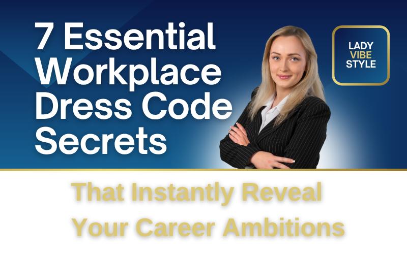 Read more about the article 7 Essential Workplace Dress Code Secrets That Instantly Reveal Your Career Ambitions