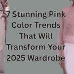 7 Stunning Pink Color Trends That Will Transform Your 2025 Wardrobe