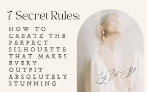 Read more about the article 7 Secret Rules: How to Create the Perfect Silhouette That Makes Every Outfit Absolutely Stunning
