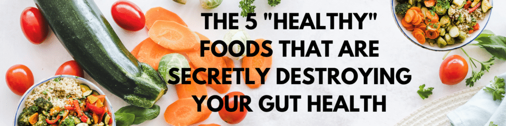 Foods That Destroy Gut Health
