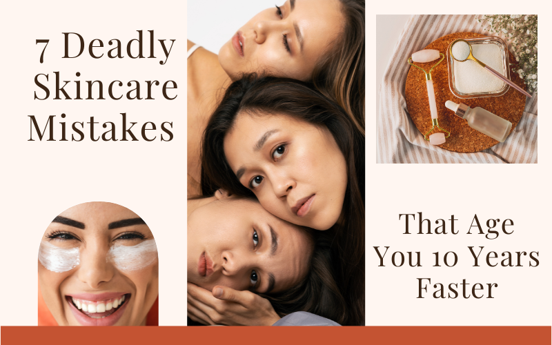 Read more about the article 7 Deadly Skincare Mistakes That Age You 10 Years Faster