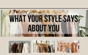 Read more about the article What Your Style Says About You: The Ultimate Guide to 8 Psychology Truths in Fashion