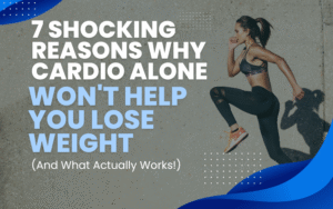 Read more about the article 7 Shocking Reasons Why Cardio Alone Won’t Help You Lose Weight (And What Actually Works!)