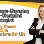 5 Game-Changing Self-Discipline Strategies Every Woman Needs to Transform Her Life