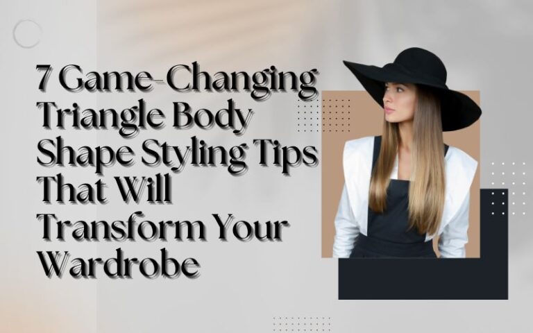 Triangle body shape styling